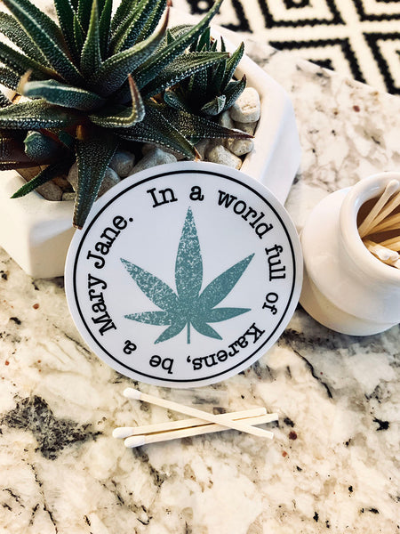 In a World Full of Karens Be A Mary Jane Sticker