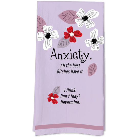 Anxiety All The Best Bitches Tea Towel