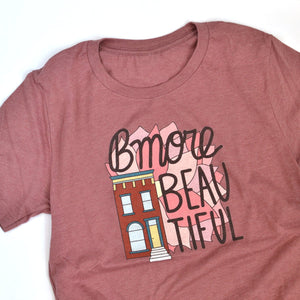 Bmore Beautiful T Shirt