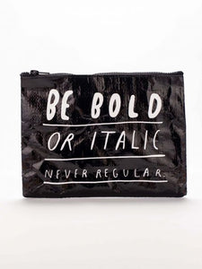 Be Bold or Italic Never Regular