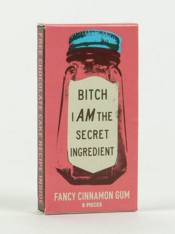 Bitch I’m the Secret Ingredient Gum