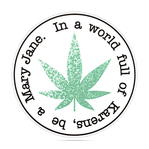 In a World Full of Karens Be A Mary Jane Sticker