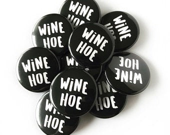 Wine Hoe Button Pin